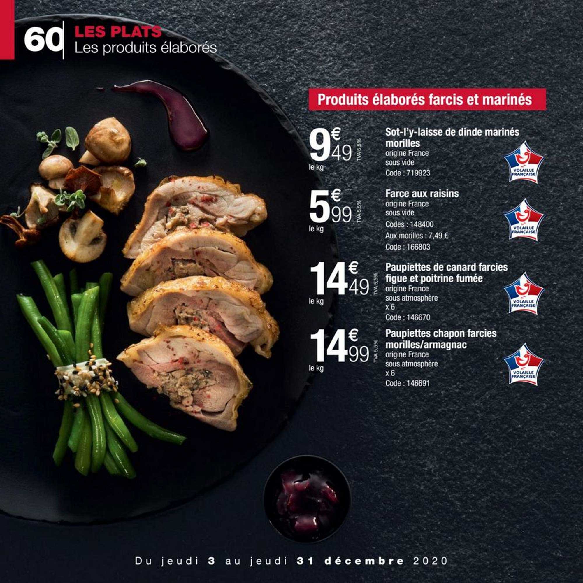 sot l'y laisse de dinde marinés morilles, farce aux raisins, paupiettes de canard farcies figue et poitrine fumée, paupiettes chapon farcies morilles armagnac