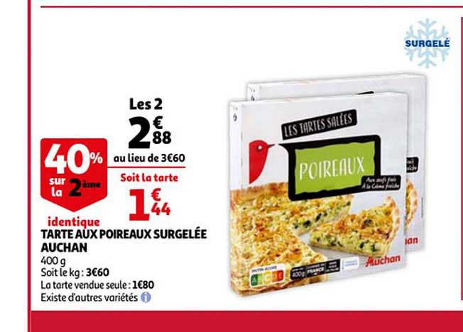 tarte aux poireaux surgelée auchan 40% sur le 2ème identique