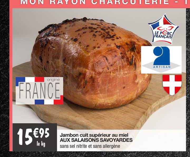 jambon cuit supérieur au miel aux salaisons savoyardes