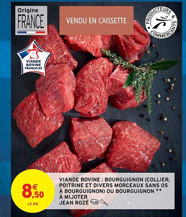 viande bovine : bourguignon (collier, poitrine et divers morceaux sans os à bourguignon) ou bourguignon**à mijoter jean rozé