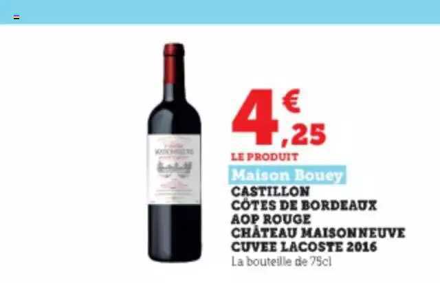 castillon côtes de bordeaux aop rouge château maisonneuve cuvée lacoste 2016 maison bouey