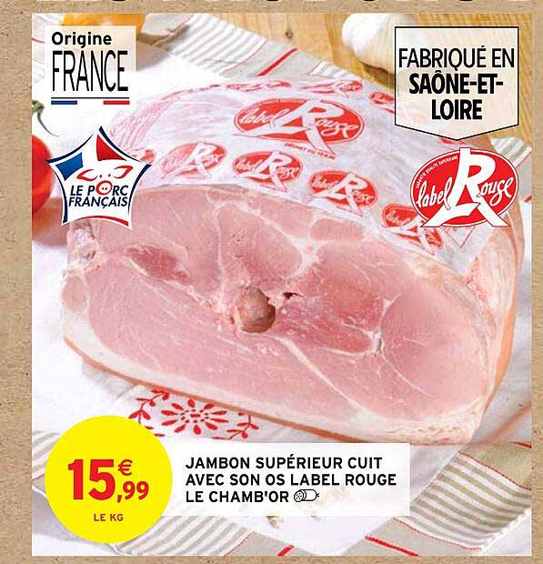 Jambon Supérieur Cuit Avec Son Os Label Rouge Le Chamb'or