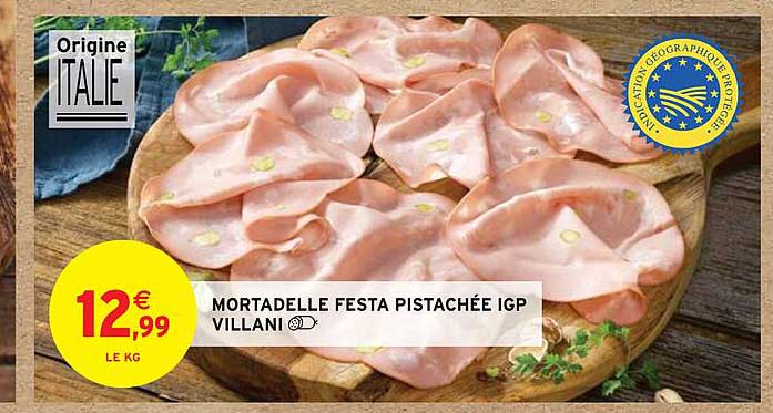 mortadelle festa pistachée igp villani
