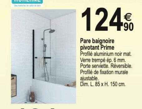 pare baignoire pivotant prime