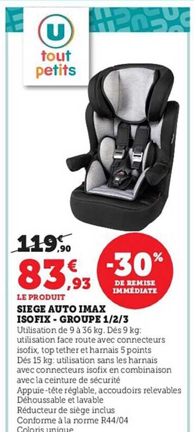 siège auto imax isofix - groupe 1-2-3 u tout petits