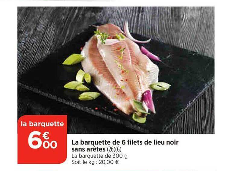 la barquette de 6 filets de lieu noir sans arêtes