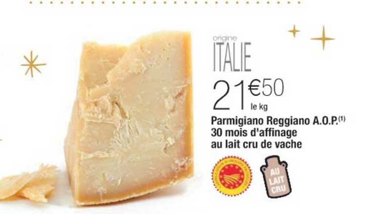 parmigiano reggiano a.o.p. 30 mois d'affinage au lait cru de vache