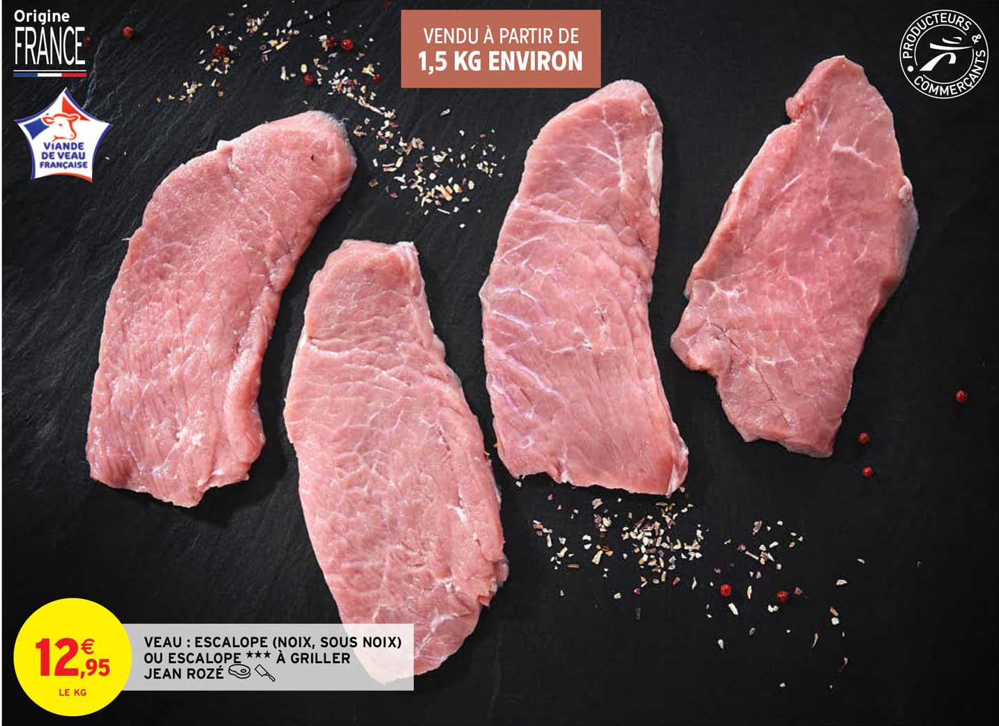 veau : escalope (noix, sous noix) ou escalope *** à griller jean rozé