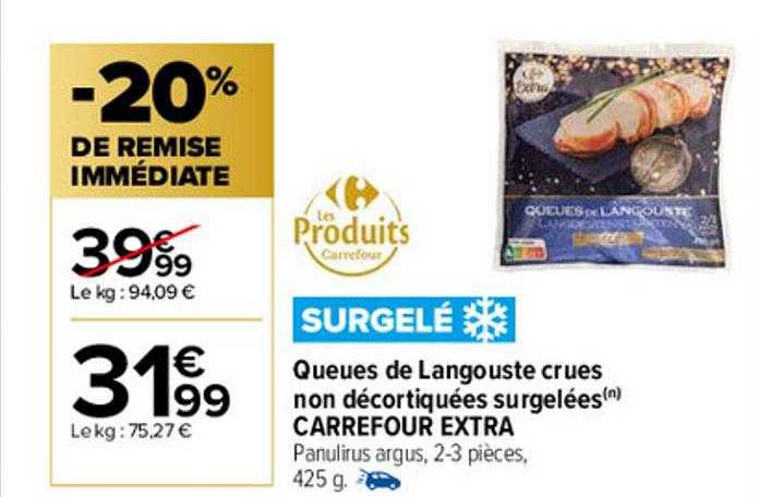 queues de langouste crues non décortiquées surgelées carrefour extra