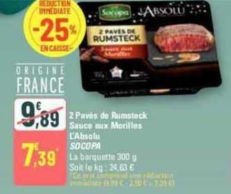 2 pavés de rumsteck sauce mix morilles l'absolu socopa