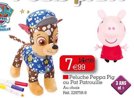peluche peppa pig ou pat patrouille