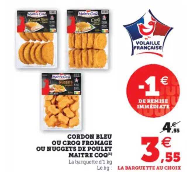 cordon bleu ou croq fromage ou nuggets de poulet maître coq