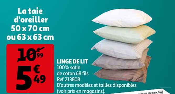 linge de lit : la taie d'oreiller 50 x 70 cm ou 63 x 63 cm