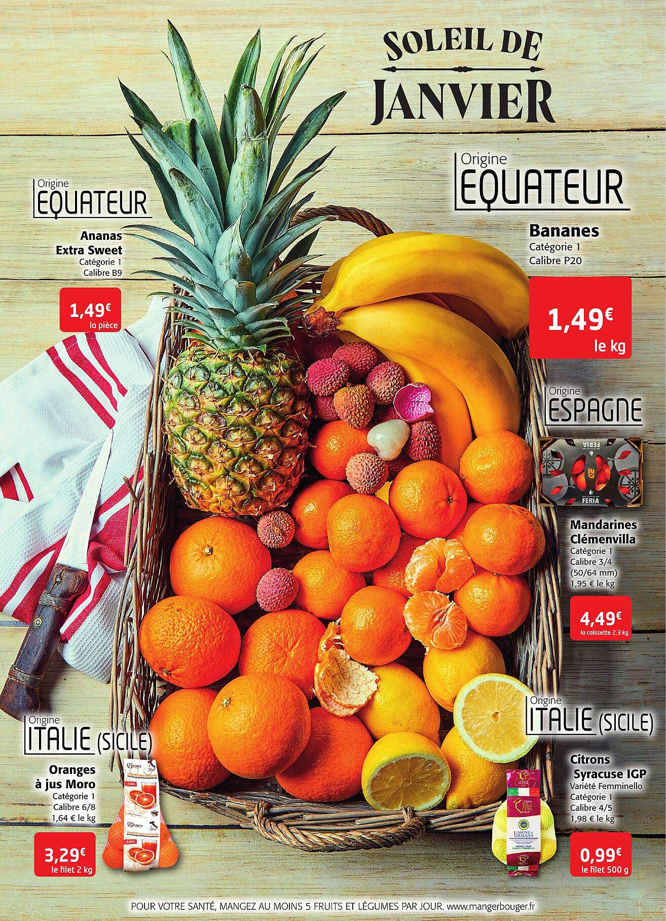 ananas extra sweet, oranges à jus moro, citrons syracuse igp, mandarine clémenvilla, bananes