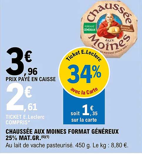 chaussée aux moines format généreux 25% de mat. gr.