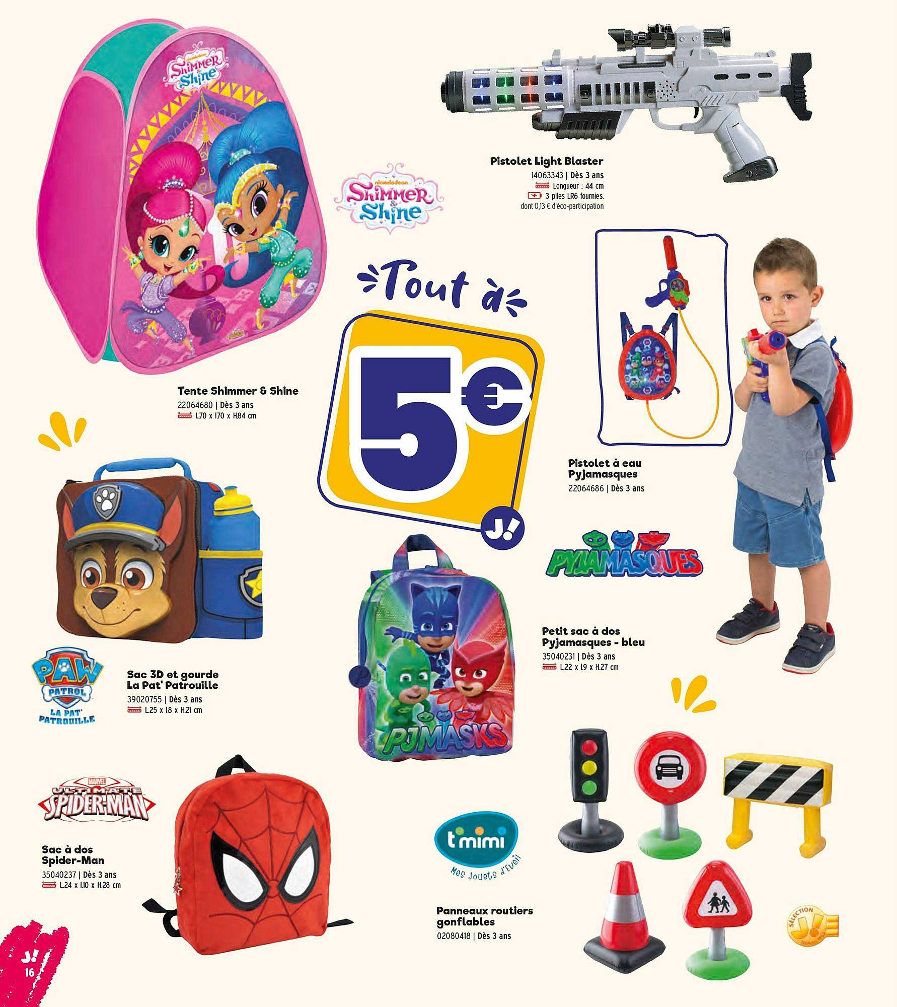 pistolet light blaster, tente shimmer & shine, pistolet à eau pyjamasques, sac 3d et gourde la pat-patrouille, panneaux routiers gonflable, sac à dos spider-man