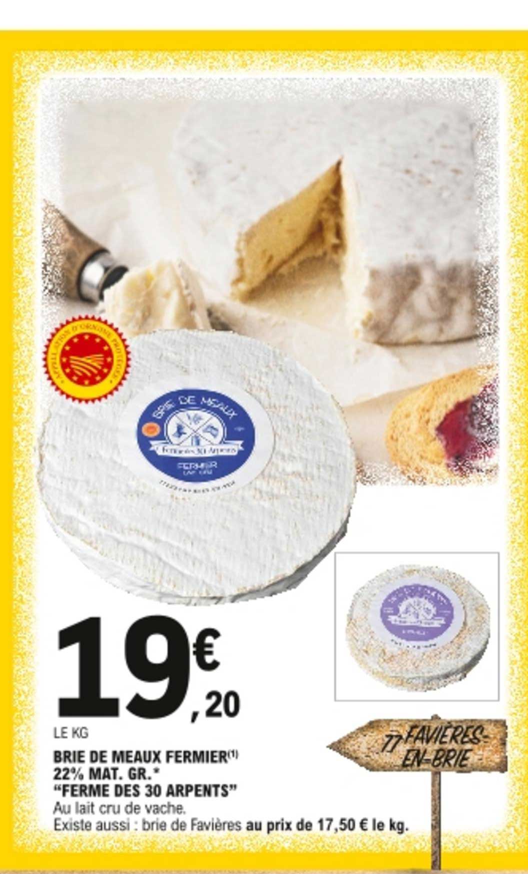 brie de meaux fermier 22% mat gr "ferme des 30 arpents"