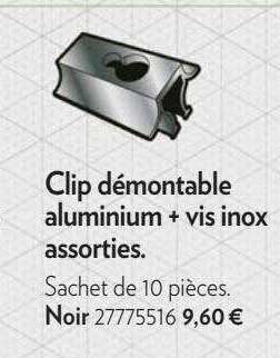 Clip Démontable Aluminium + Vis Inox Assorties