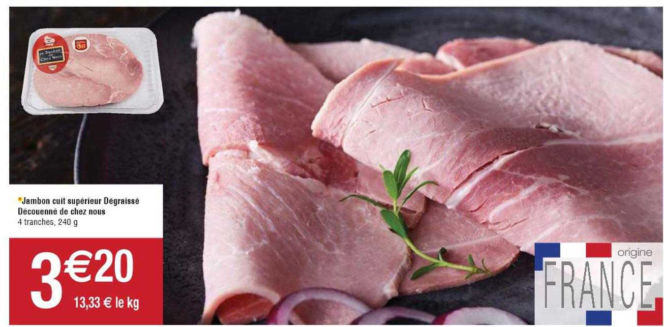 jambon cuit supérieur dégraissé découenné de chez nous