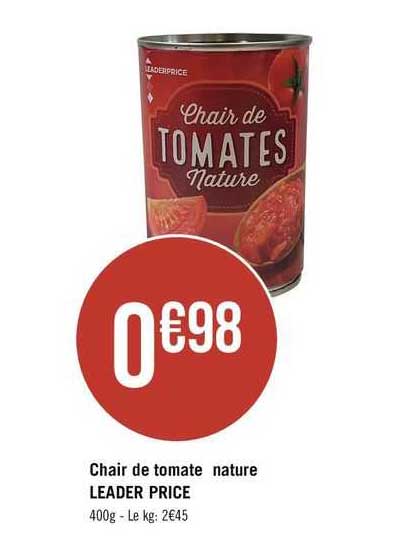chair de tomate nature leader price