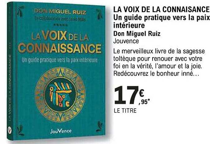 la voix de la connaissance - une guide pratique vers la paix intérieure don miguel ruiz