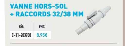 vanne hors-sol + raccords 32-38 mm