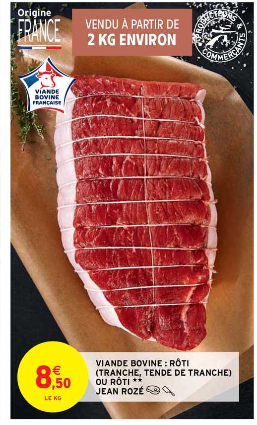 viande bovine : rôti (tranche, tende de tranche) ou rôti jean rozé