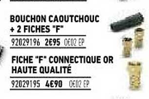 bouchon caoutchouc + 2 fiches "f", fiche "f" connectique or haute qualité