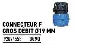 connecteur f gros débit ø19 mm