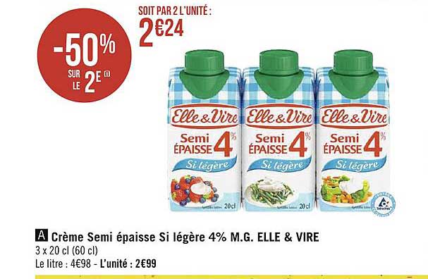 crème semi épaisse si légère 4% m.g. elle & vire -50% sur le 2e