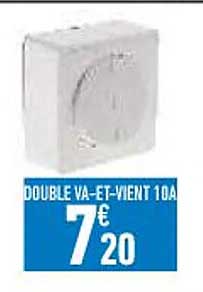 double va-et-vient 10A