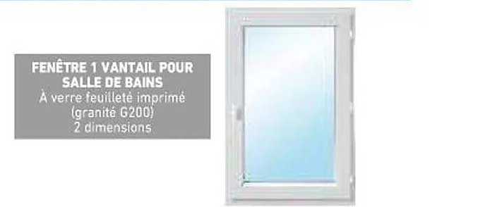 fenêtre 1 vantail pour salle de bains