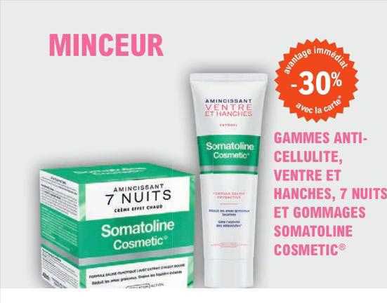 gammes anti-cellulite, ventre et hanches, 7 nuits et gommages somatoline cosmetic