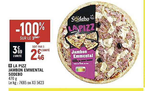 la pizz jambon emmental sodebo -100% sur le 3ème