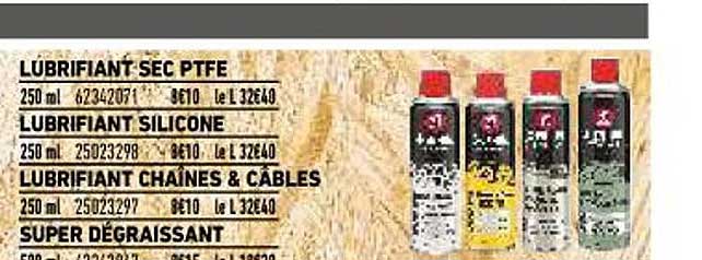 lubrifiant sec ptfe, lubrifiant silicone, lubrifiant chaînes & câbles, super dégraissant