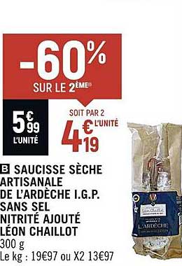saucisse sèche artisanale de l'ardèche i.g.p. sans sel nitrité ajouté léon chaillot -60% sur le 2ème
