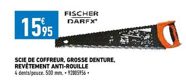 scie de coffreur, grosse denture, revêtement anti-rouille fischer darex