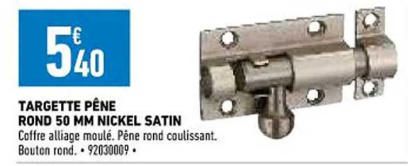 targette pêne rond 50 mm nickel satin