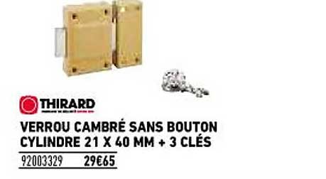 verrou cambré sans bouton cylindre 21 x 40 mm + 3 clés thirard