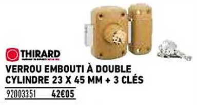 verrou embouti à double cylindre 23 x 45 mm + 3 clés thirard