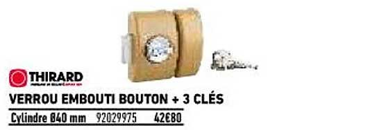 verrou embouti bouton + 3 clés thirard