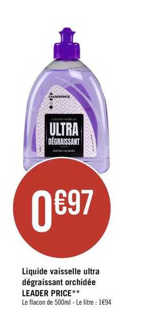 liquide vaisselle ultra dégraissant orchidée leader price