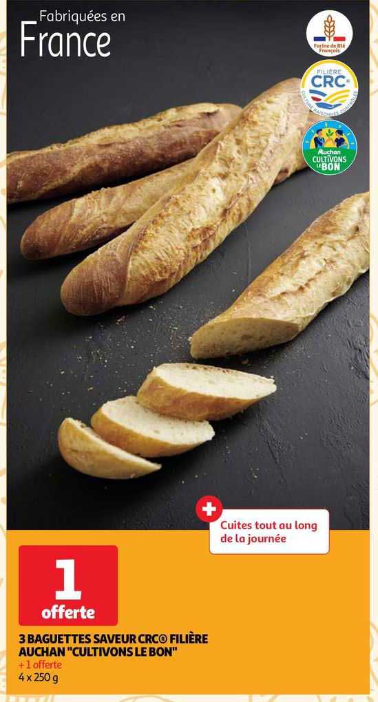 3 baguettes saveur crc filière auchan "cultivons le bon"