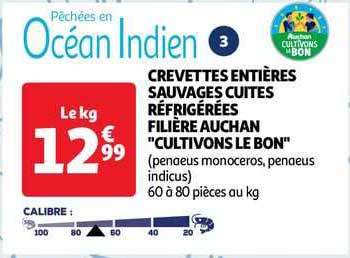 crevettes entières sauvages cuites réfrigérées filière auchan "cultivons le bon"