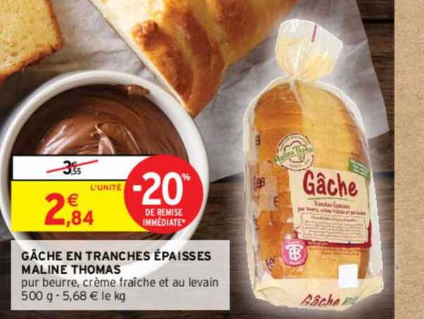 gâche en tranches épaisses maline thomas