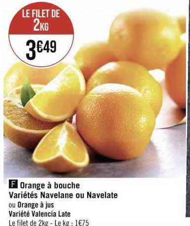orange à bouche variétés navelane ou navelate ou orange à jus variété valencia late