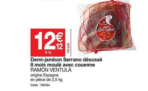 demi-jambon serrano désossé 8 mois moulé avec couenne ramòn ventulà