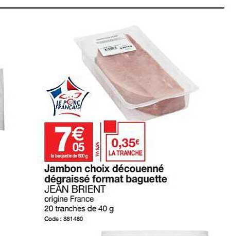 jambon choix découenné dégraissé format daguette jean brient