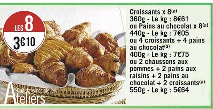 croissants x8 ou pains au chocolat ou 4 croissants + 4 pains au chocolat ou 2 chaussons au pommes + 2 pains au raisins + 2 pains au chocolat + 2 croissants