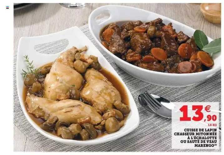 cuisse de lapin chasseur mitonnée à l'échalotte ou sauté de veau marengo